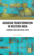 Agrarian Transformation in Western India: Economic Gains and Social Costs