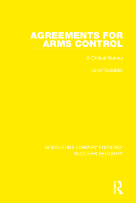 Agreements for Arms Control: A Critical Survey - Goldblat, Jozef, and Stockholm International Peace Research Institute