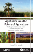 Agribusiness as the Future of Agriculture: The Sugarcane Industry Under Climate Change in the Southeast Mediterranean