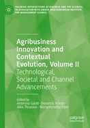 Agribusiness Innovation and Contextual Evolution, Volume II: Technological, Societal and Channel Advancements