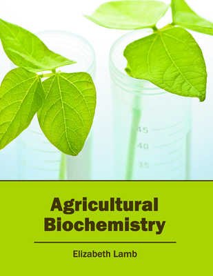 Agricultural Biochemistry - Lamb, Elizabeth (Editor)