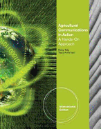 Agricultural Communications in Action: A Hands-On Approach, International Edition