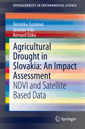 Agricultural Drought in Slovakia: An Impact Assessment: Ndvi and Satellite Based Data