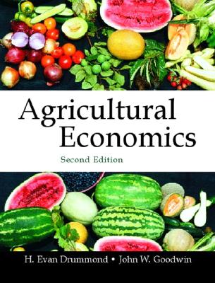 Agricultural Economics - Drummond, H Evan, and Goodwin, John W