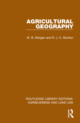 Agricultural Geography - Morgan, W B, and Munton, R J C