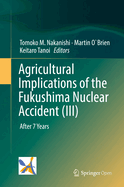 Agricultural Implications of the Fukushima Nuclear Accident (III): After 7 Years