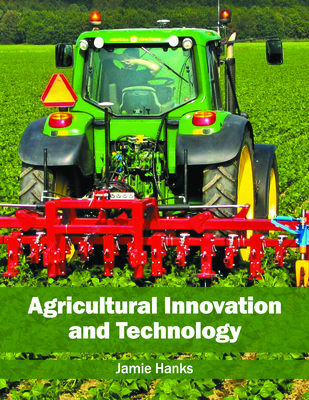 Agricultural Innovation and Technology - Hanks, Jamie (Editor)