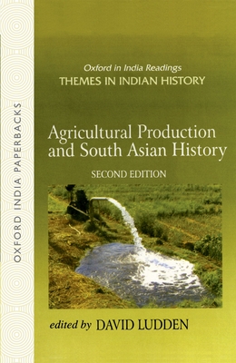 Agricultural Production and South Asian History - Ludden, David (Editor)