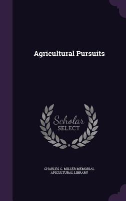 Agricultural Pursuits - Charles C Miller Memorial Apicultural L (Creator)