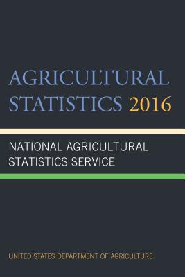 Agricultural Statistics 2016 - Agriculture Department (Editor)