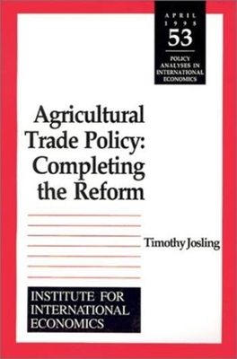 Agricultural Trade Policy: Completing the Reform - Josling, Timothy Edward