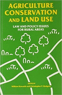 Agriculture, Conservation and Land Use: Law and Policy Issues for Rural Areas