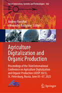 Agriculture Digitalization and Organic Production: Proceedings of the Third International Conference on Agriculture Digitalization and Organic Production (ADOP 2023), St. Petersburg, Russia, June 05-07, 2023