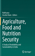 Agriculture, Food and Nutrition Security: A Study of Availability and Sustainability in India