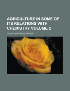 Agriculture in Some of Its Relations with Chemistry Volume 2