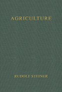 Agriculture: Spiritual Foundations for the Renewal of Agriculture (Cw 327)