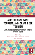 Agritourism, Wine Tourism, and Craft Beer Tourism: Local Responses to Peripherality Through Tourism Niches