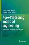 Agro-Processing and Food Engineering: Operational and Application Aspects