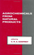 Agrochemicals from Natural Products - Godfrey, C R a