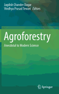 Agroforestry: Anecdotal to Modern Science
