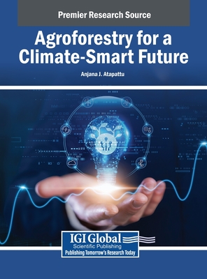 Agroforestry for a Climate-Smart Future - Atapattu, Anjana J (Editor)