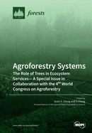 Agroforestry Systems: The Role of Trees in Ecosystem Services-A Special Issue in Collaboration with the 4th World Congress on Agroforestry