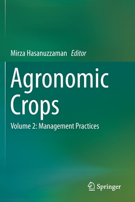 Agronomic Crops: Volume 2: Management Practices - Hasanuzzaman, Mirza (Editor)