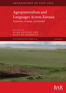 Agropastoralism and Languages Across Eurasia: Expansion, exchange, environment