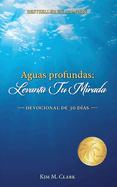 Aguas profundas: Levanta tu mirada!