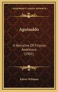 Aguinaldo: A Narrative of Filipino Ambitions (1901)