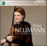 Agustn Barrios International Guitar Competition, Vol. 1: Elise Neumann - Elise Neumann (guitar)