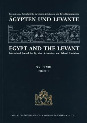 Agypten Und Levante XXII/XXIII 2012/2013 Egypt and the Levant XXII/XXIII 2012/2013: Internationale Zeitschrift Fur Agyptische Archaologie Und Deren Nachbargebiete International Journal for Egyptian Archaeology and Related Disciplines - Beck-Brandt, Barbara (Editor), and Czerny, Ernst (Editor), and Kammerzell, Frank (Editor)