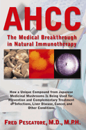 Ahcc: The Medical Breakthrough in Natural Immunotherapy