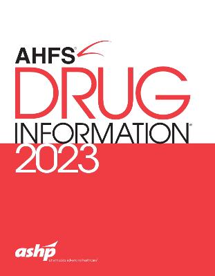 AHFS Drug Information 2023 - ASHP
