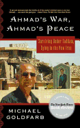 Ahmad's War, Ahmad's Peace: Surviving Under Saddam, Dying in the New Iraq - Goldfarb, Michael