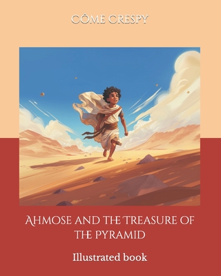 Ahmose and the Treasure of the Pyramid - Crespy, Cme