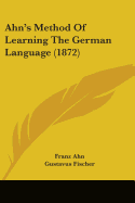 Ahn's Method of Learning the German Language (1872)