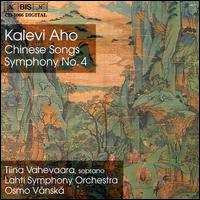 Aho: Chinese Songs & Symphony No. 4 - Lahti Symphony Orchestra; Osmo Vnsk (conductor)
