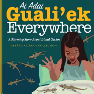 Ai Adai Guali'ek Everywhere: A Rhyming Story about Island Geckos