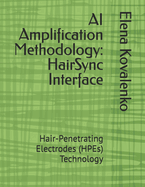 AI Amplification Methodology: HairSync Interface: Hair-Penetrating Electrodes (HPEs) Technology