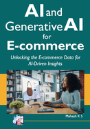 AI and Generative AI for E-commerce: Unlocking the E-commerce Data for AI-Driven Insights