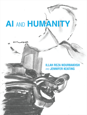 AI and Humanity - Nourbakhsh, Illah Reza, and Keating, Jennifer