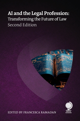 AI and the Legal Profession, Second Edition: Transforming the Future of Law - Ramadan, Francesca (Editor)