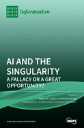 AI and the Singularity: A Fallacy or a Great Opportunity?
