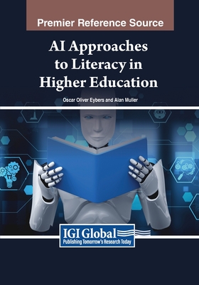 AI Approaches to Literacy in Higher Education - Eybers, Oscar Oliver (Editor), and Muller, Alan (Editor)