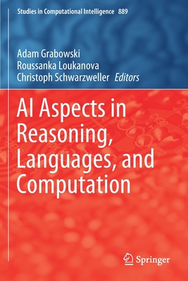 AI Aspects in Reasoning, Languages, and Computation - Grabowski, Adam (Editor), and Loukanova, Roussanka (Editor), and Schwarzweller, Christoph (Editor)
