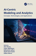 Ai-Centric Modeling and Analytics: Concepts, Technologies, and Applications