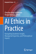 AI Ethics in Practice: Navigating Academic Insight, Managerial Expertise, and Philosophical Inquiry