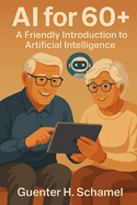 AI for 60+: A Friendly Introduction to Artificial Intelligence for Elderly People