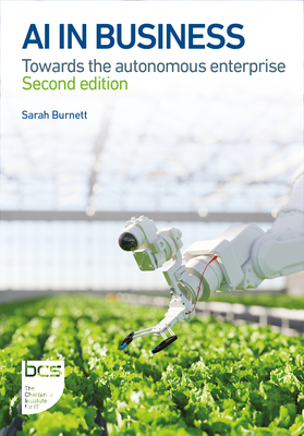 AI in Business: Towards the autonomous enterprise - Burnett, Sarah
